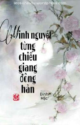 Minh nguyệt từng chiếu giang đông hàn ~Đinh Mặc