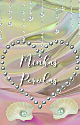 Minhas Pérolas