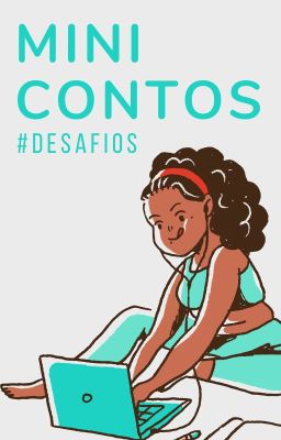 Mini Contos | #Desafios