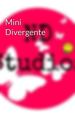 Mini Divergente