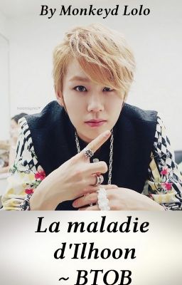 Mini fiction BTOB : La maladie d'Ilhoon