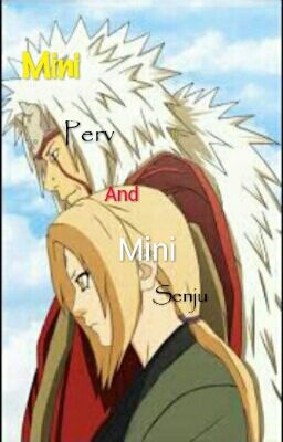 Mini Perv And Mini Senju