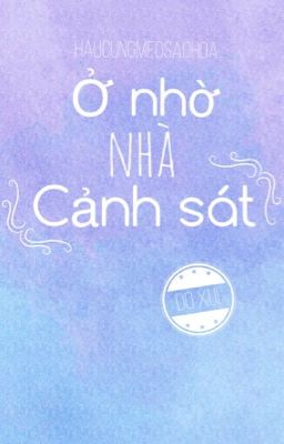 [MinShua] Ở Nhờ Nhà Cảnh Sát