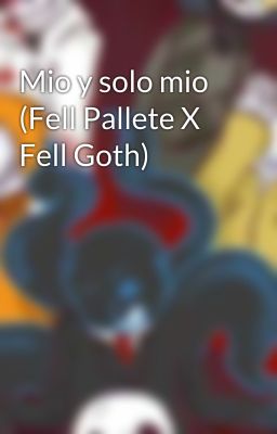 Mio y solo mio (Fell Pallete X Fell Goth)