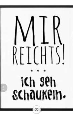 Mir reichts! ich geh schaukeln.