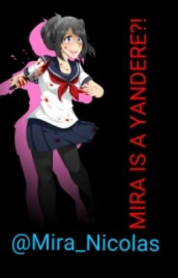 MIRA IS A YANDERE?!