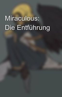 Miraculous: Die Entführung