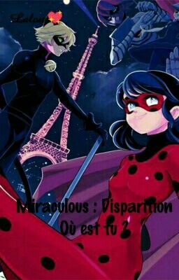 Miraculous : Disparition : Où est tu ?