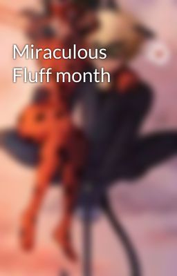 Miraculous Fluff month