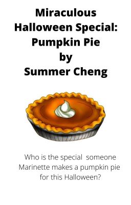 Miraculous Halloween Special: Pumpkin Pie by Summer Cheng