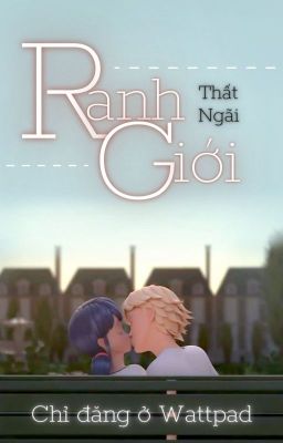 [Miraculous Ladybug Fanfic] Ranh Giới