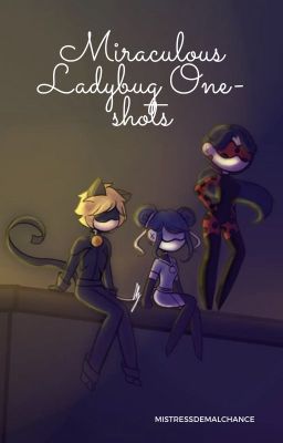 Miraculous Ladybug One-shots