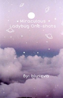 Miraculous Ladybug One-shots