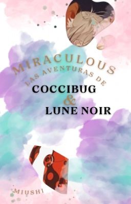 Miraculous Las aventuras de Coccibug y Lune Noir