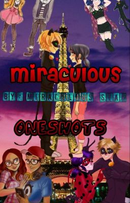 Miraculous OneShots ✖