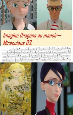 Miraculous OS-Imagine Dragons et le manoir