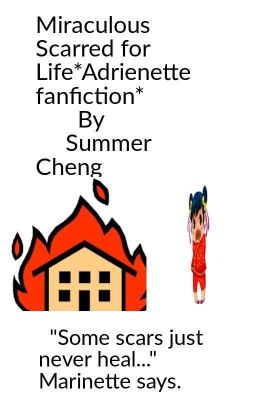 Miraculous Scarred for Life *Adrienette fanfiction by Summer Cheng