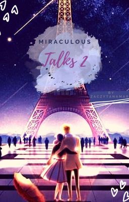 Miraculous || Talks 2 ||