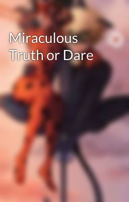 Miraculous Truth or Dare 