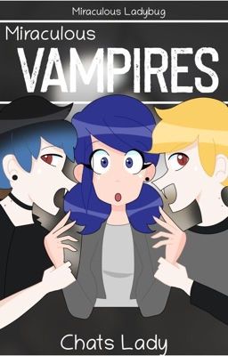 Miraculous Vampires