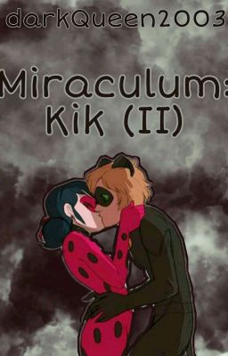 Miraculum: Kik (II) 