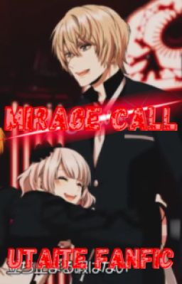 Mirage Call (Utaite fanfic)