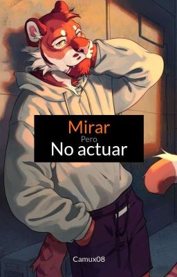 Mirar Pero No Actuar [One-Shot]