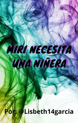 MIRI NECESITA UNA NIÑERA