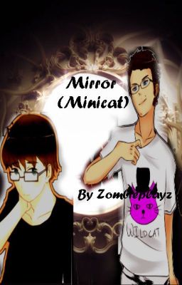 Mirror (Minicat Story)