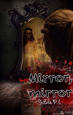 Mirror, mirror (COMPLETA Y EDITADA)