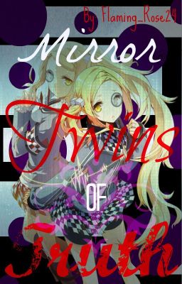 Mirror Twins of Truth (Book 1 of the Fullmetal Alchemist Mirror Chronicles!)