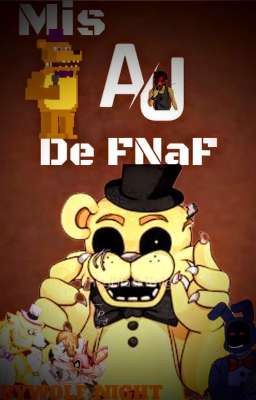 Mis AU's de FNaF