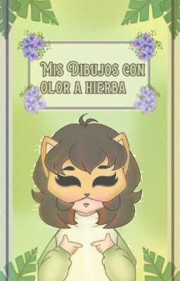 =͟͟͞͞➳❩ Mis Dibujos con olor a Hierba｡⁀➷༉