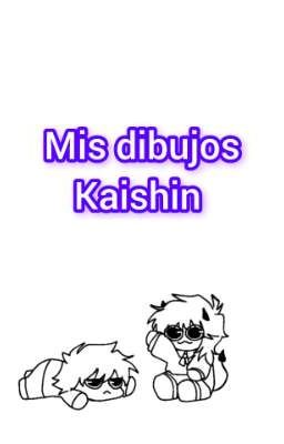 mis dibujos +kaishin