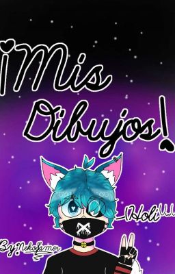 ¡Mis Dibujos!                       (Todos Kks xD)