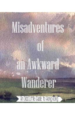 Misadventures of an Awkward Wanderer