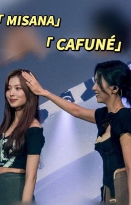 [MISANA] [CAFUNÉ]