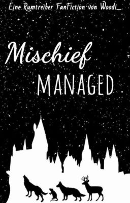 Mischief Managed || RUMTREIBER FF