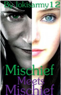 Mischief Meets Mischief (A Loki Story)