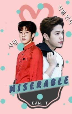 Miserable. (MyungYeol)