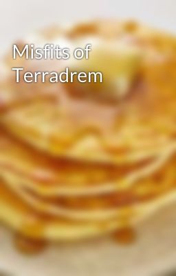 Misfits of Terradrem