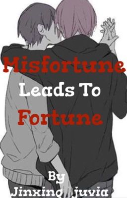 Misfortune Leads To Fortune