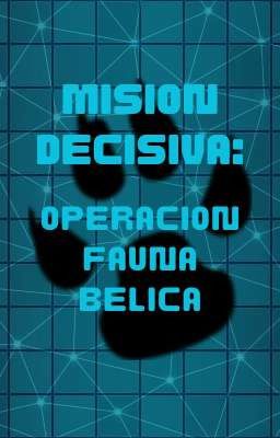 mision decisiva: Operacion Fauna Belica