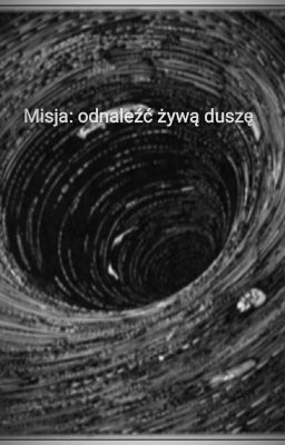 Misja: odnaleźć żywą duszę