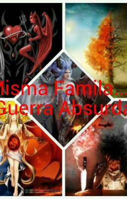 Misma Famila...   Guerra Absurda {Haitus}