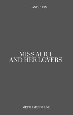 MISS ALICE AND HER LOVERS.