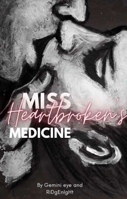 Miss Heartbroken's Medicine [H.S]