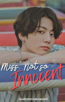 Miss Not So Innocent (BTS Jungkook fanfic)