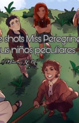 Miss peregrine y los niños peculiares One-Shots