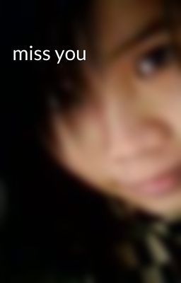 miss you